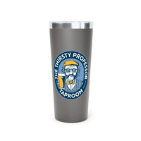 Thirsty Professor Vacuum Insulated Tumbler, 22oz